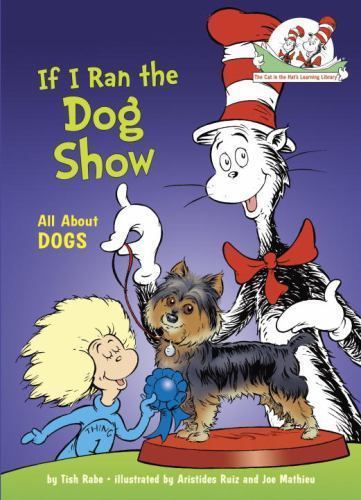If I Ran the Dog Show: All about Dogs by Tish Rabe (2012, Hardcover)