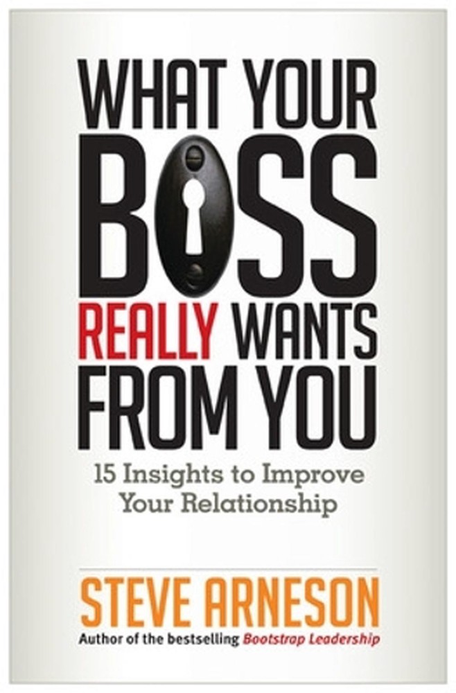 What Your Boss Really Wants from You: 15 Insights to Improve Your Relationship b
