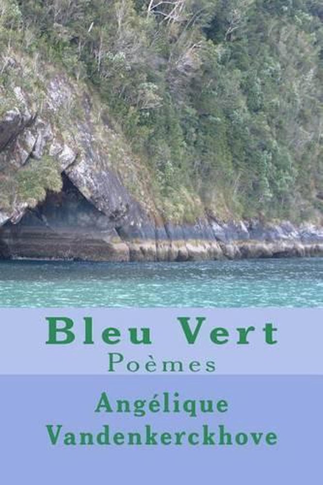 Bleu Vert: Po?mes by Angelique Vandenkerckhove (French) Paperback Book