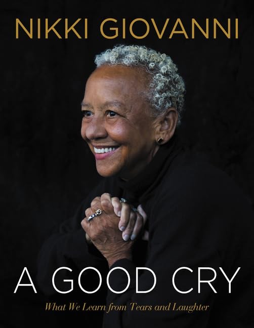 A Good Cry: What We Learn From Tears and Laughter by Giovanni