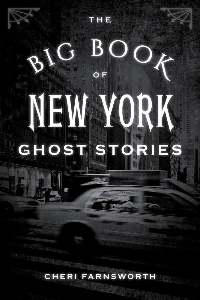 The Big Book of New York Ghost Stories by Cheri Farnsworth (English) Paperback B