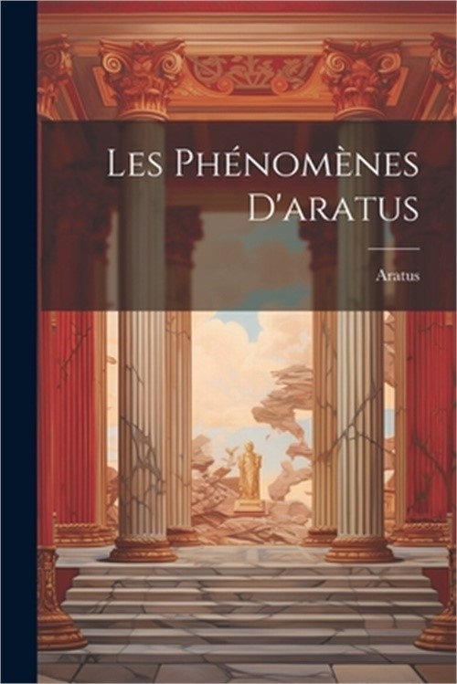 Les Ph�nom�nes D'aratus (Paperback or Softback)