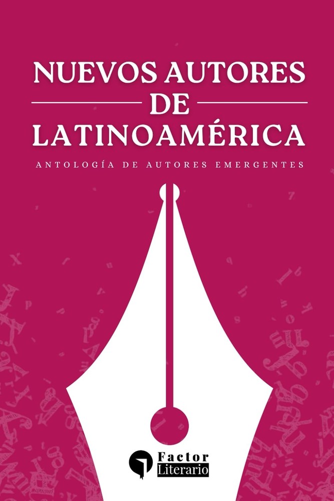 Nuevos autores de Latinoamérica: Antología de autores emergentes (Spanish Editio