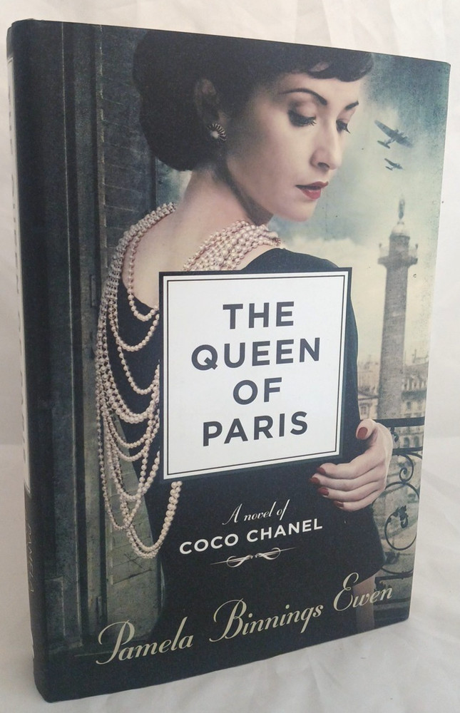 The Queen of Paris: A Novel of Coco Chanel by Pamela Binnings Ewen- HC/DJ