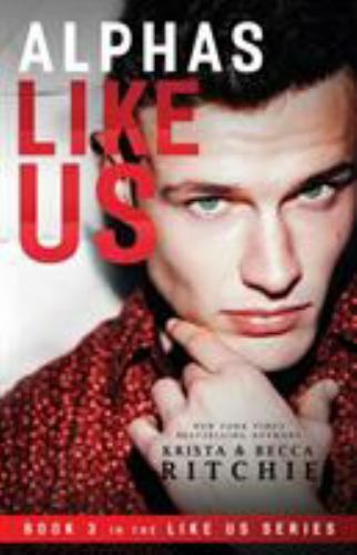 Alphas Like Us (Like Us Series: Billionaires & Bodyguards) (paperback)