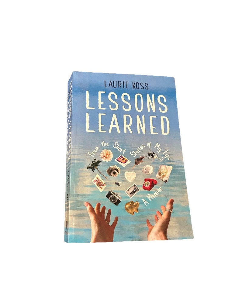 Lessons Learned From the Short Stories of My Life by Laurie Koss – Paperback