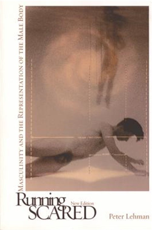 Running Scared: Masculinity and the Representation of the Male Body (Paperback o