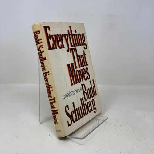 Everything That Moves - Hardcover, by Schulberg Budd - Acceptable j