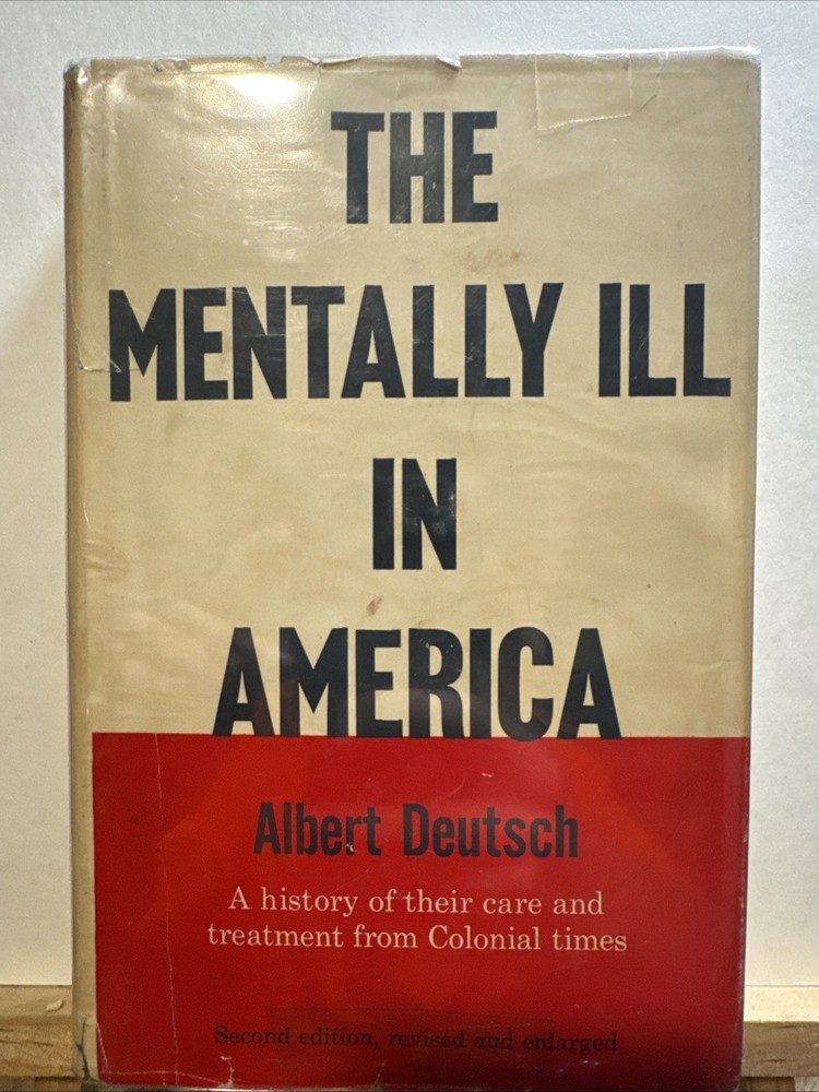 THE MENTALLY ILL IN AMERICA 1965 5th prt. Albert Deutsch Ex-lib HC/DJ
