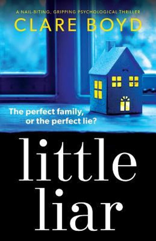 Little Liar : A Nail-Biting, Gripping Psychological Thriller ClarFree US Delivery | ISBN:1786813971