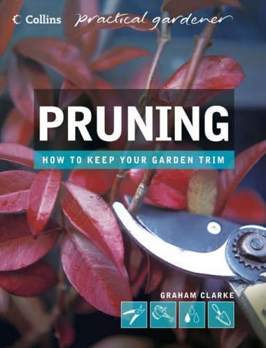 Pruning (Collins Practical Gardener) By Graham Clarke