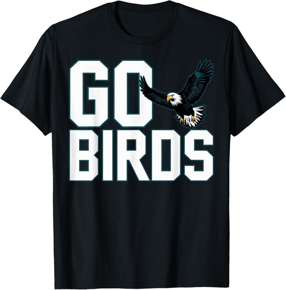 Go Birds Fly Eagles Cool Present Sport Nice Gift Fan Unisex T-Shirt