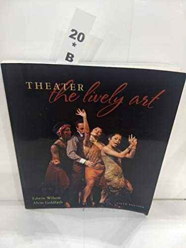Theater: The Lively Art - Paperback, by Wilson Edwin; Goldfarb - Very Good j