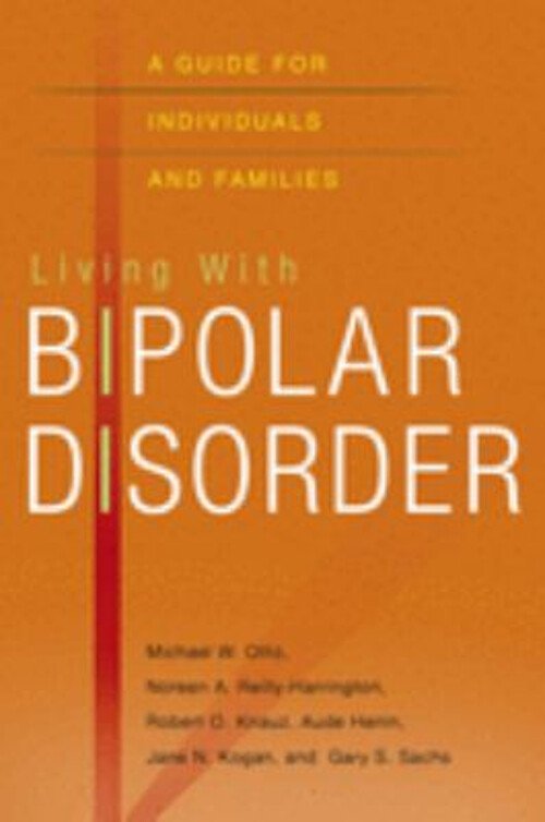 Living with Bipolar Disorder : A Guide for Individuals and Famili
