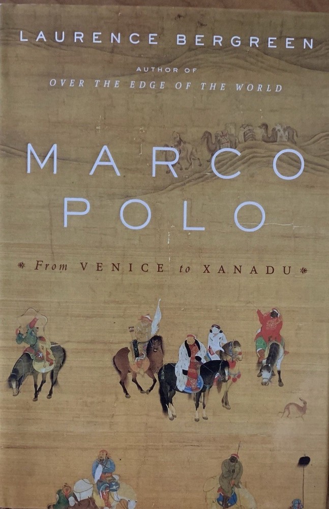 Marco Polo : From Venice to Xanadu by Laurence Bergree (2007, Hardcover) Sealed