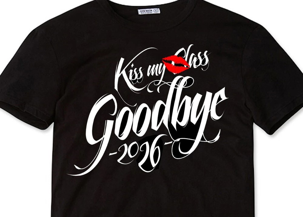 Class of 2026, Senior 2026 T-shirt, Kiss My Class Goodbye Shirt Graduation Gift