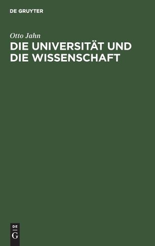 Otto Jahn Die Universität Und Die Wissenschaft (Hardback)