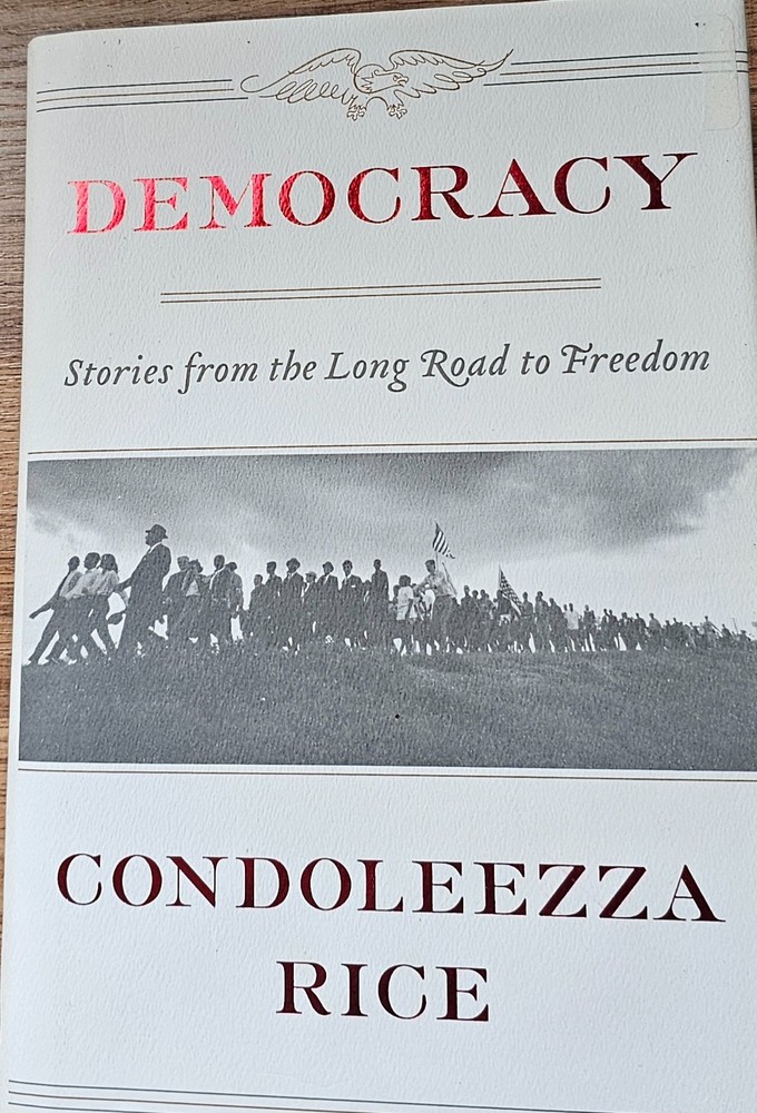 Democracy by Condoleezza Rice Stories from the Long Road to Freedom