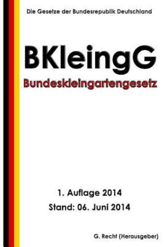 Bundeskleingartengesetz Bkleingg, Paperback by Recht, G., Brand New, Free shi...