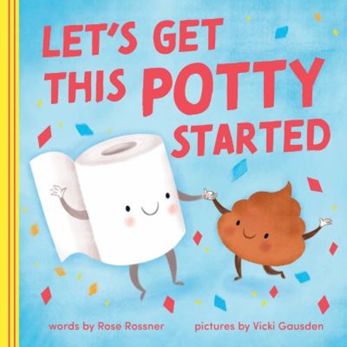 Let's Get This Potty Started Board Books Rose RossnerFree US Delivery | ISBN:1728257506