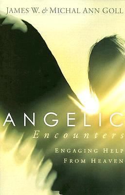 Angelic Encounters: Engaging Help From Heaven by , Very Good Book