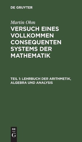 Martin Ohm Lehrbuch der Arithmetik, Algebra und Analysis (Hardback)Another great item from Rarewaves USA | Free delivery!