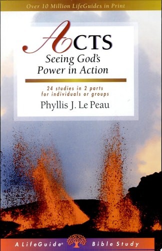 Acts: Seeing God's Power in Action (Lifeguide Bible Studies) by Le Peau, Phyllis
