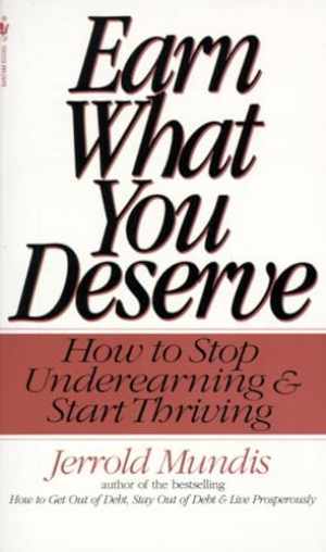 Earn What You Deserve: How to Stop - Paperback, by Mundis Jerrold - Good
