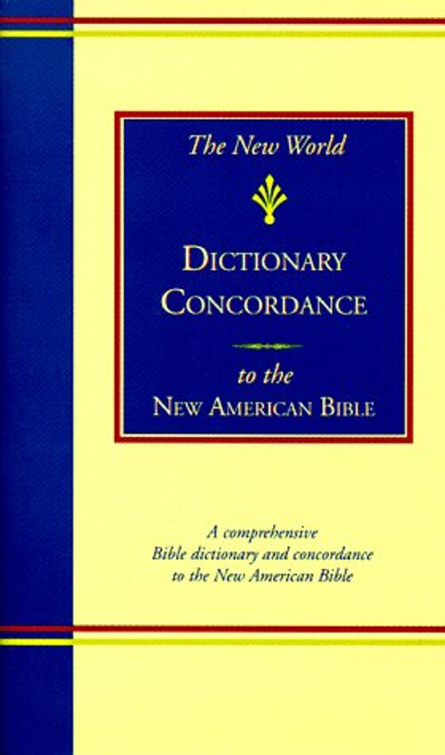 The New World Dictionary Concordance to the New American Bible Pa