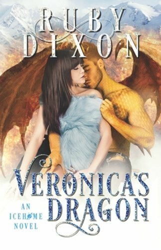 Veronica's Dragon: A SciFi Alien Romance by Ruby Dixon: New