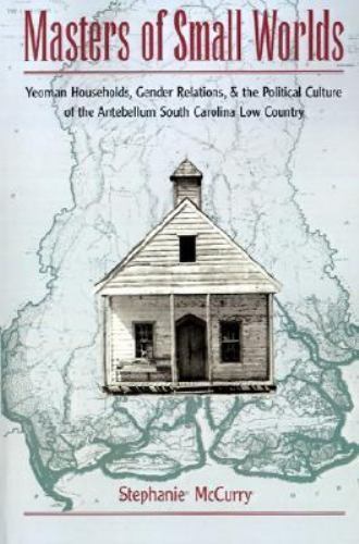 Masters of Small Worlds : Yeoman Households, Gender Relations, and the ...