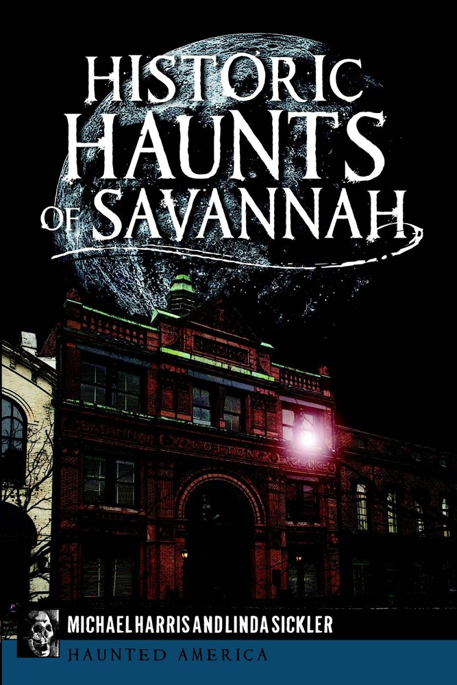NEW The History Press Historic Haunts of Savannah, GA 9781626191952 Haunted Amer