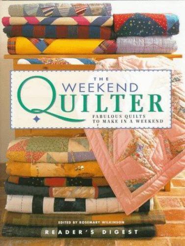 The Weekend Quilter by Rosemary Wilkinson – Hardcover Edition – Brand New
