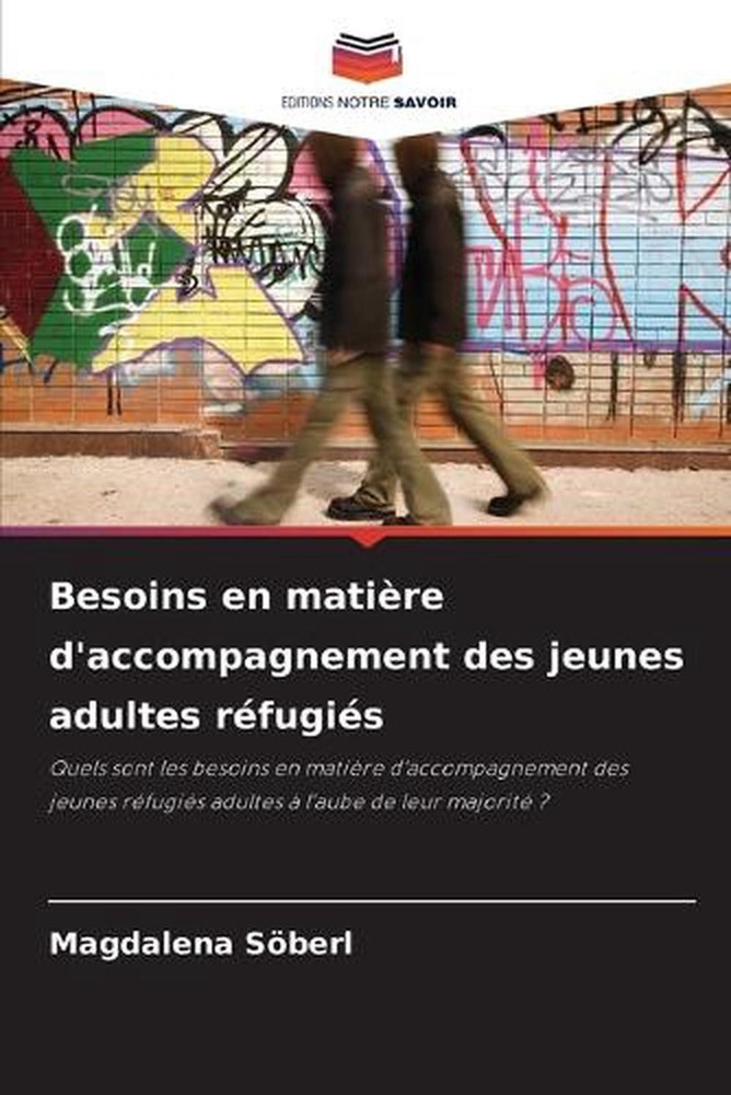 Besoins en matire d'accompagnement des jeunes adultes rfugis by Magdalena S?berl