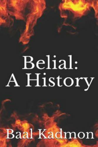 Belial: A History by Kadmon, Baal, Like New Used, Free shipping in the US