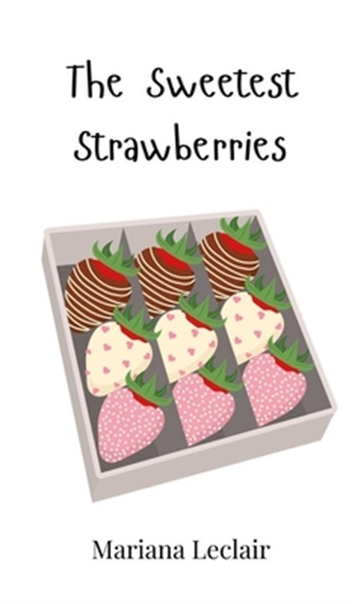 The Sweetest Strawberries (Hardback or Cased Book)