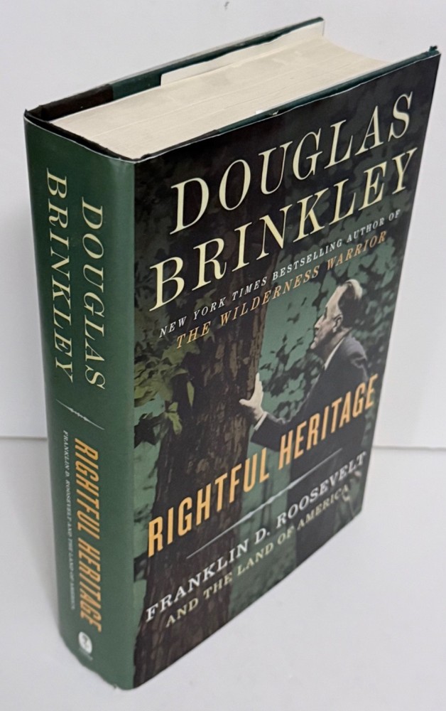 SIGNED Rightful Heritage : Franklin D. Roosevelt & the Land of America Brinkley