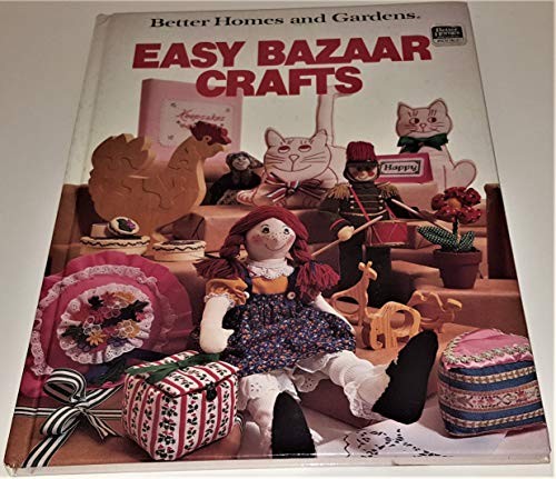 Better Homes and Gardens Easy Bazaar Crafts, N/A