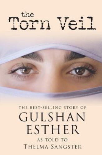 Torn Veil : The Best-Selling Story of Gulshan Esther, Paperback by Gulshan, E...