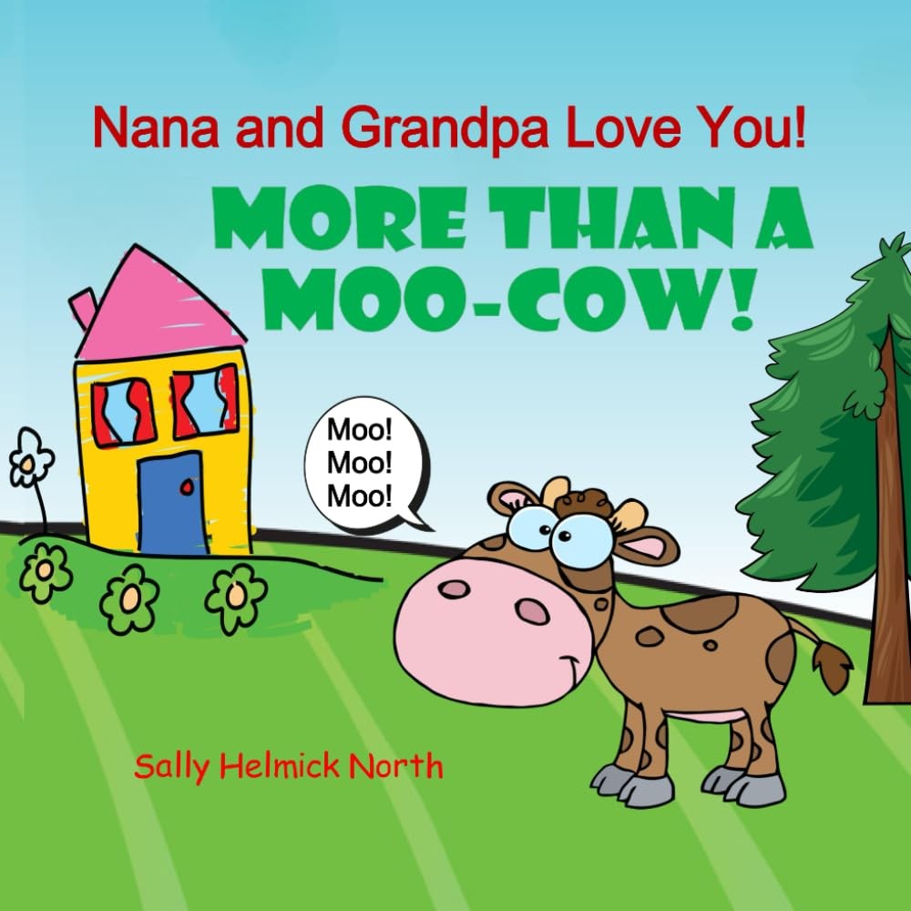 Nana and Grandpa Love You!: More Than a Moo-Cow!