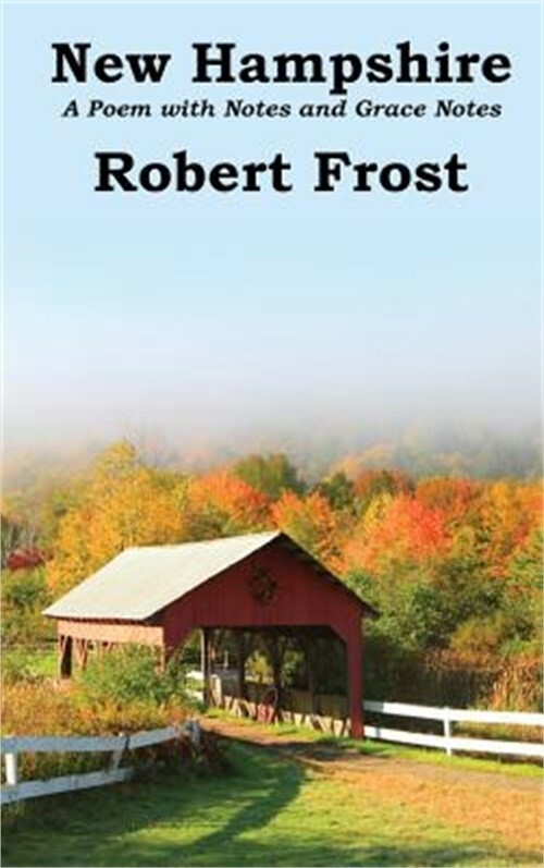 New Hampshire: Poem with Notes and Grace Notes (Hardback or Cased Book)