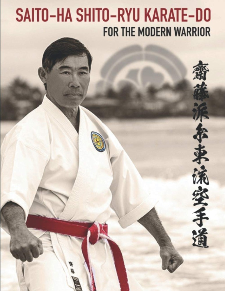 Saito-Ha Shito-Ryu Karate-Do for the Modern Warrior by Del Saito (2020, Trade...