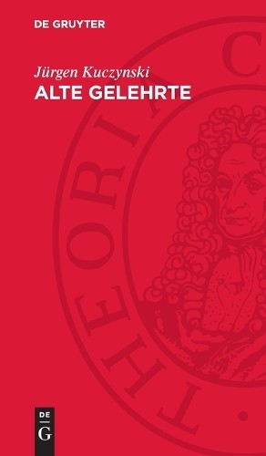 Jürgen Kuczynski Alte Gelehrte (Hardback)Another great item from Rarewaves USA | Free delivery!