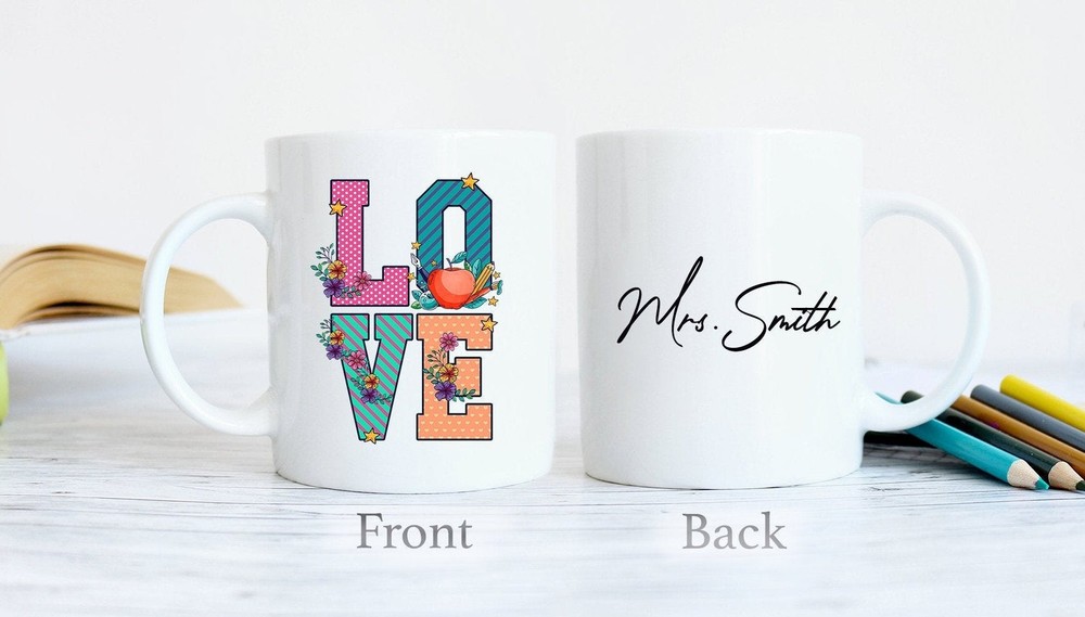 Teacher Mug Love Back To School Mug End Of School Teacher Gift Coffee Mug