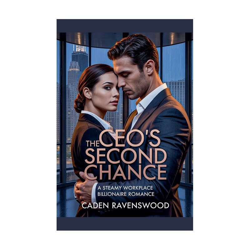 The CEO's Second Chance: A Steamy Workplace Billionaire Romance