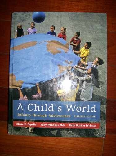 A Child's World: Infancy - Hardcover, by Papalia Diane; Feldman - Very Good