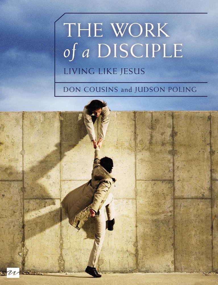 The Work of a Disciple Bible Study Guide: Living Like Jesus: How to Walk with Go