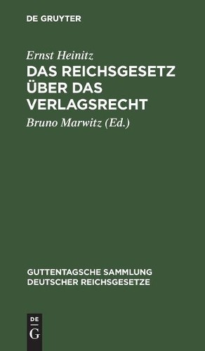 Ernst Heinitz Das Reichsgesetz Über Das Verlagsrecht (Hardback)