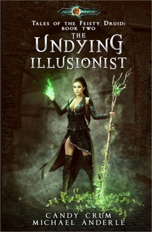 The Undying Illusionist: Tales of the Feisty Druid Book 2 (Paperback or Softback