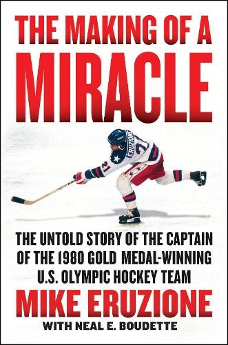 Mike Eruzione The Making of a Miracle: The Never Before Told Story of (Hardback)Another great item from Rarewaves USA | Free delivery!